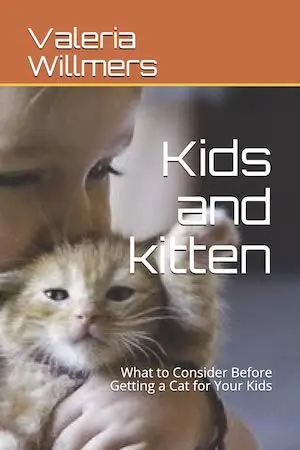 Kids and kitten: What to Consider Before Getting a Cat for Your Kids Paperback